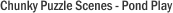 Chunky Puzzle Scenes - Pond Play